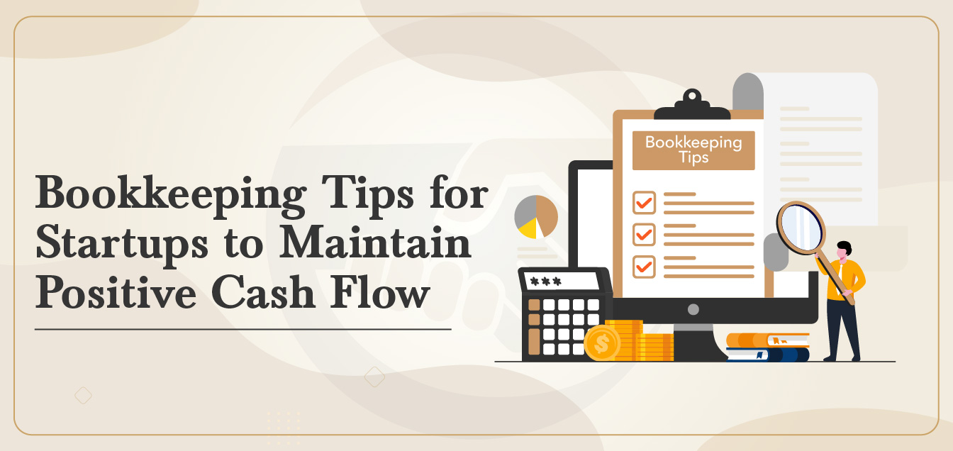 bookkeeping-tips-for-startups-to-maintain-positive-cash-flow